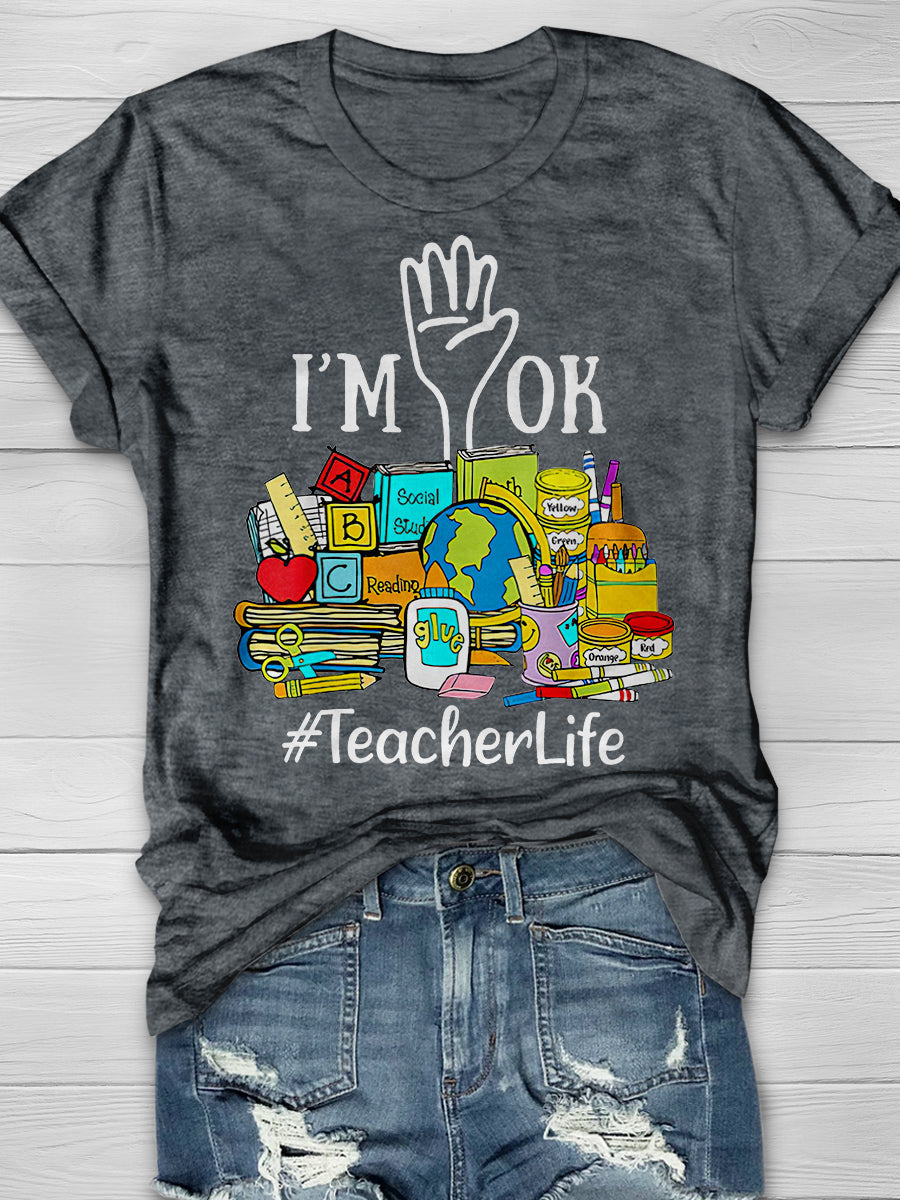 I'm OK Teacher Life Print Graphic T-shirts