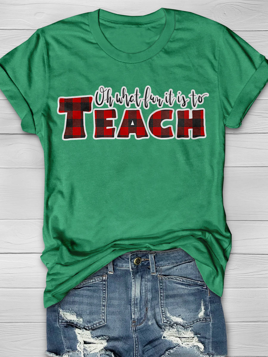 Oh What Fun It Is To Teach Print Graphic T-shirts
