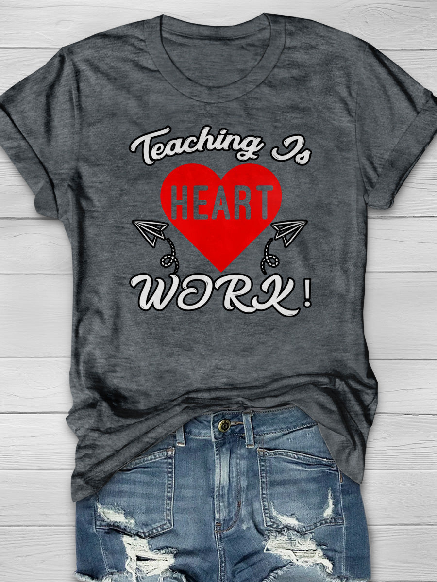 Teaching To Heart Work Print Graphic T-shirts