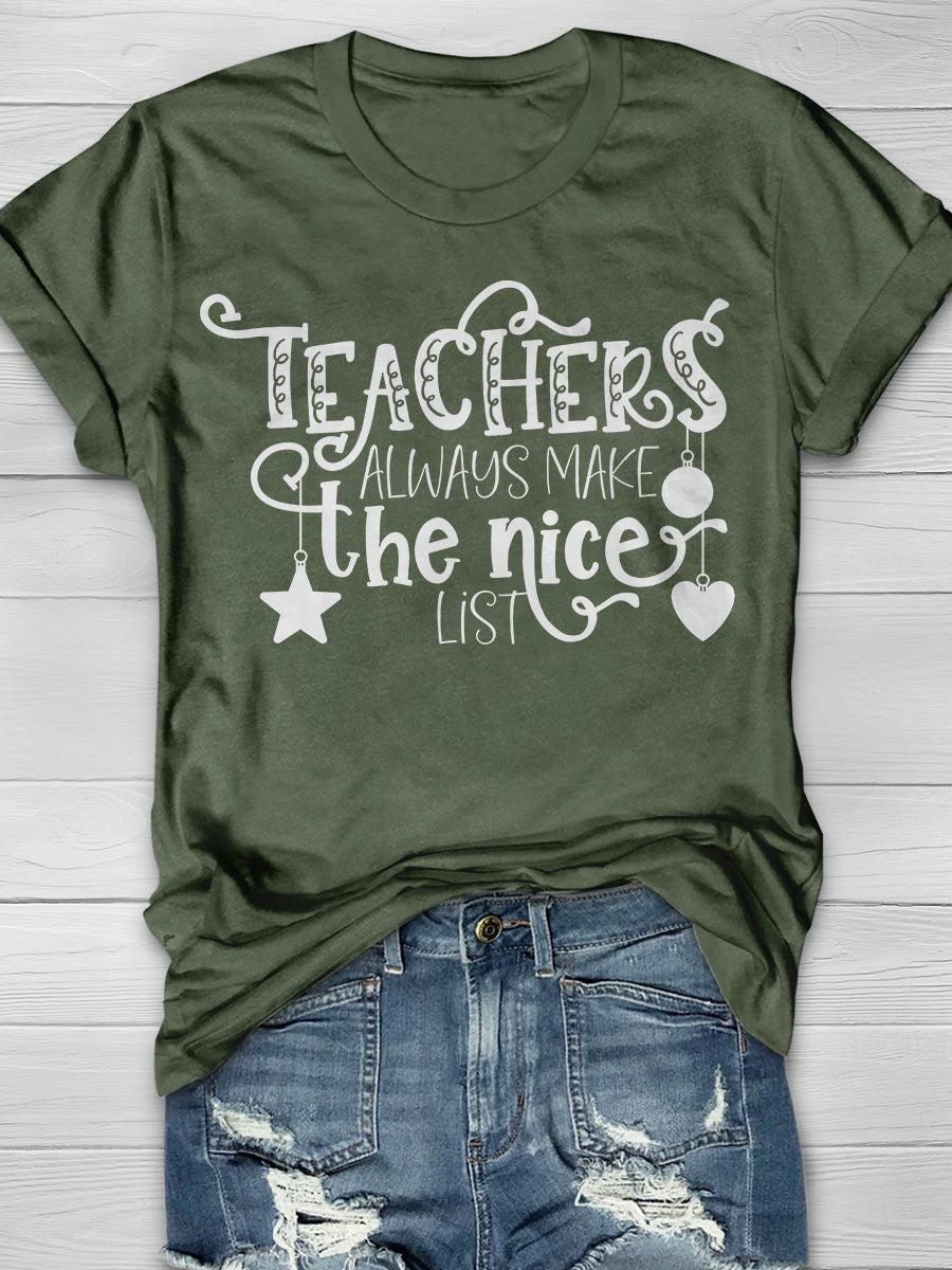 Teachers Always Make The Nice List Print Graphic T-shirts