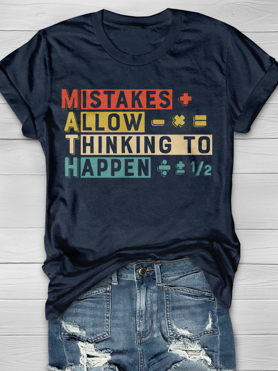 Mistakes Allow Thinking To Happen Print Graphic T-shirts