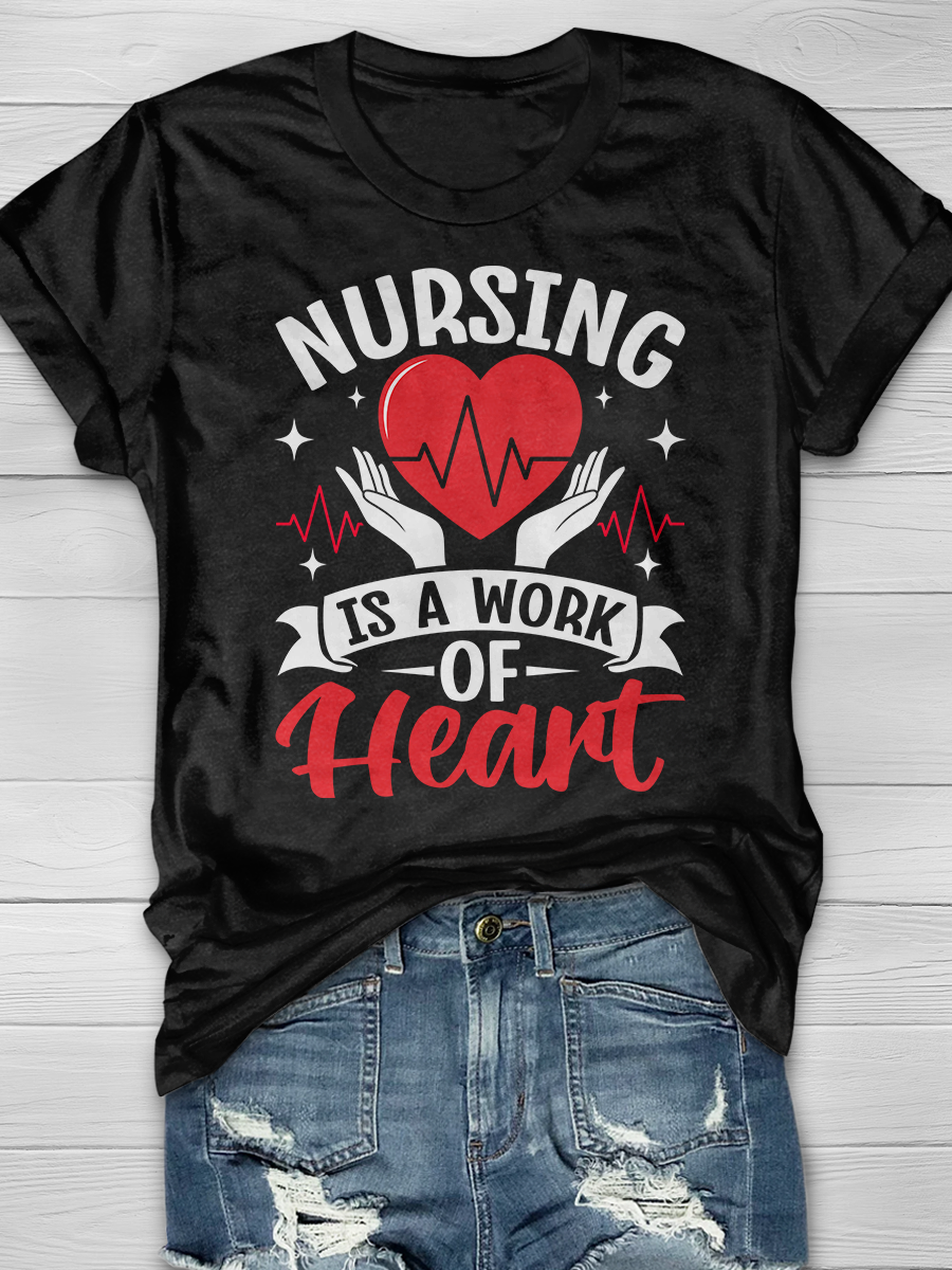 Nursing Is A Work Of Heart Graphic T-shirts