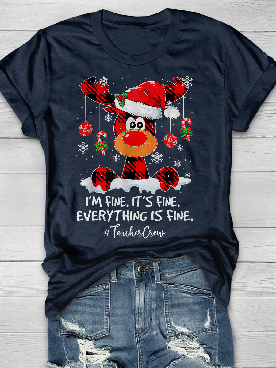 Reindeer I'm Fine Everything Is Fine Teacher Crew Christmas Print Graphic T-shirts