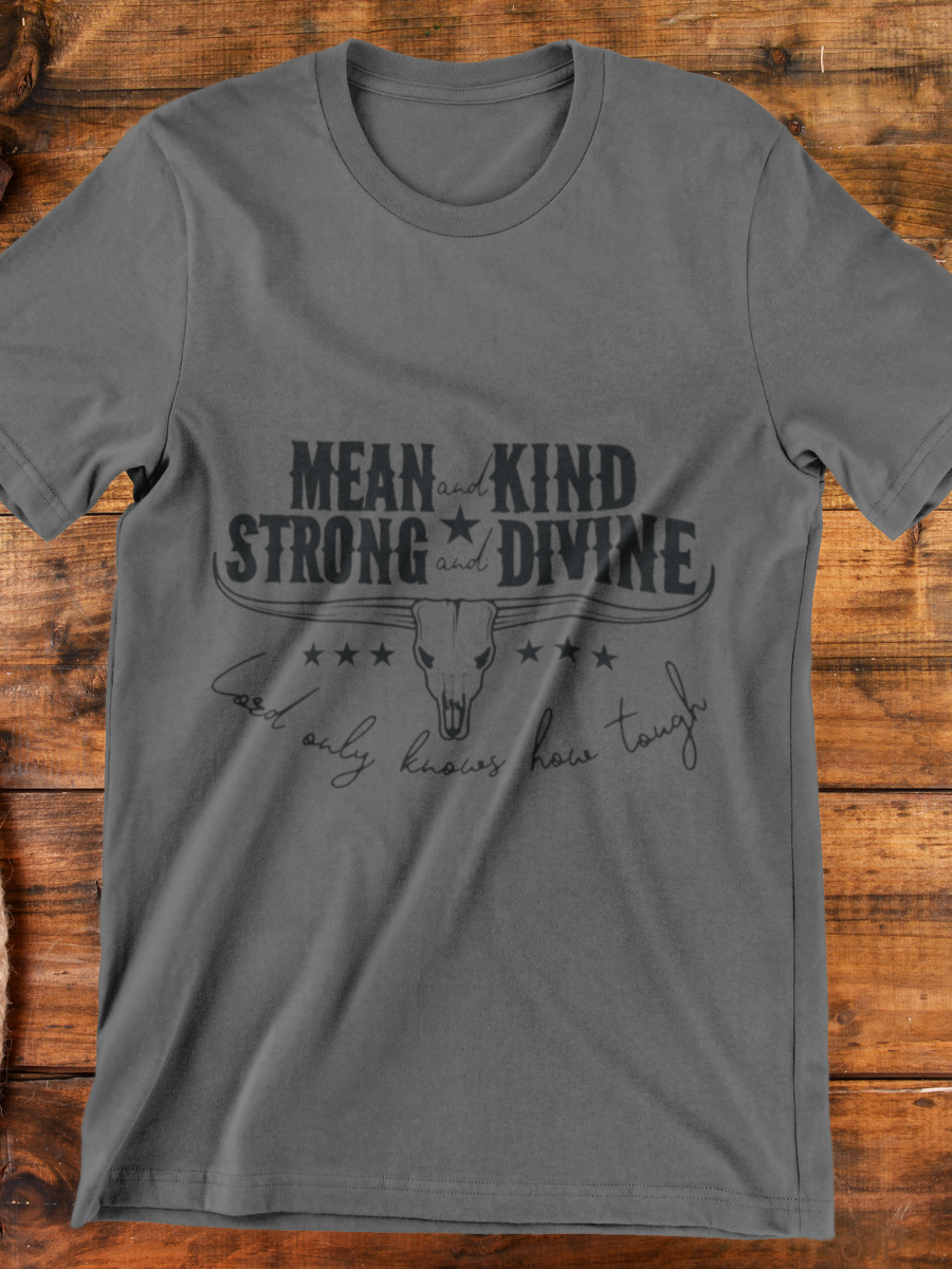 Mean and Kind Strong and drive Graphic T-shirt