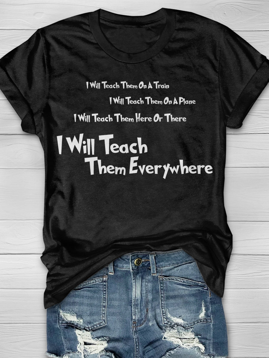 I Will Teach Them Print Graphic T-shirts