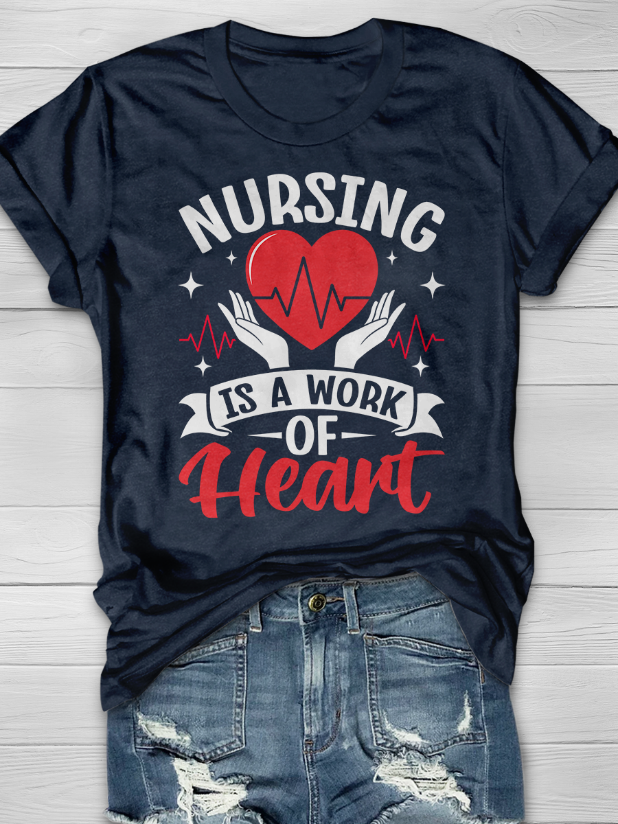 Nursing Is A Work Of Heart Graphic T-shirts
