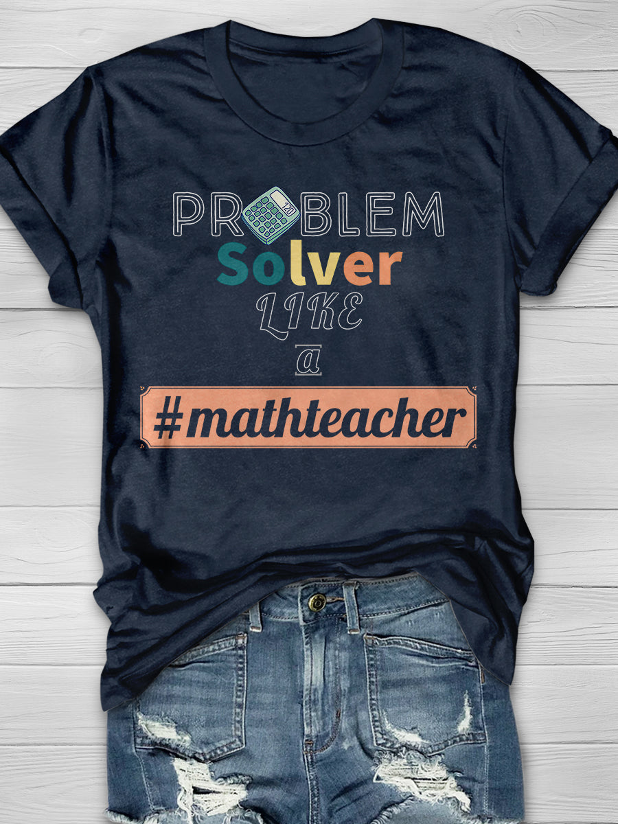 Problem Solver Math Teacher Print Graphic T-shirts