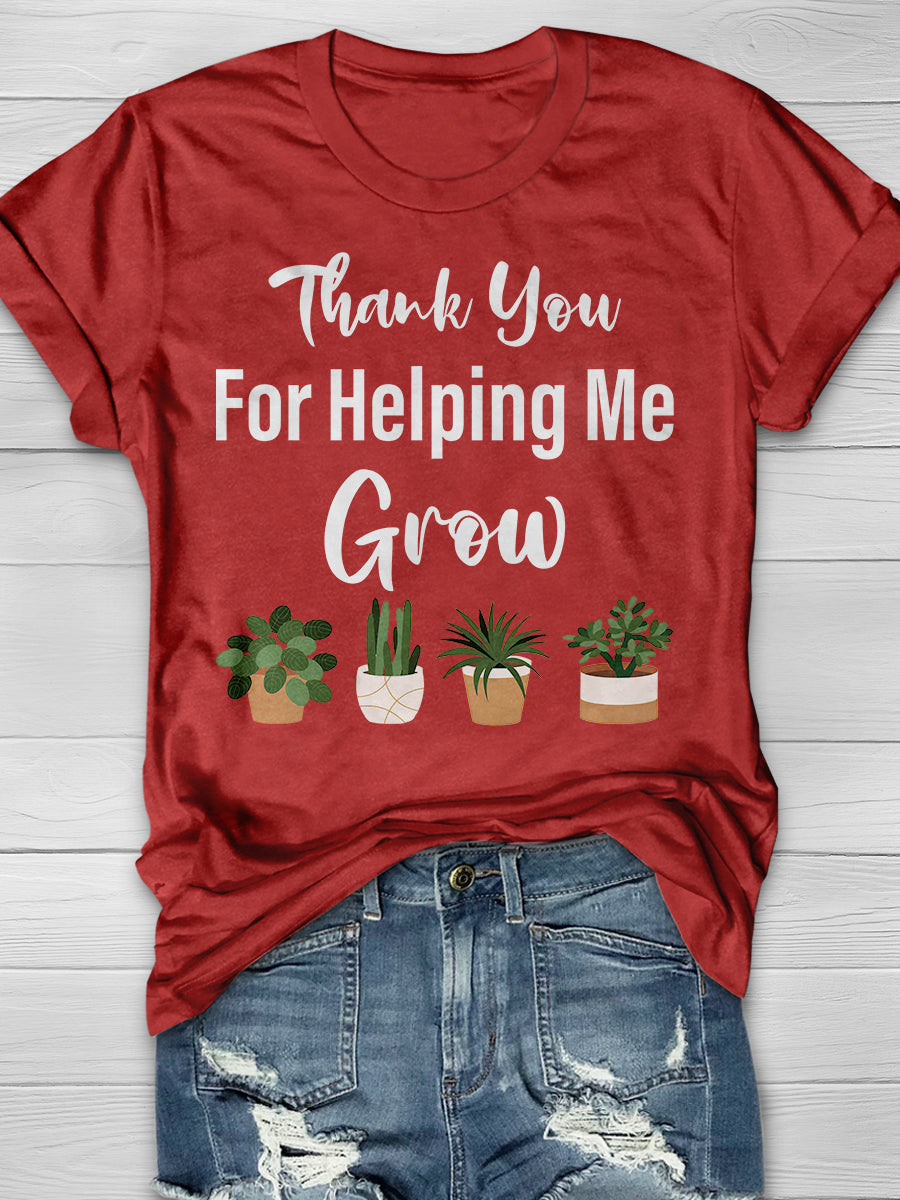 Thanks For Helping Me Grow Print Graphic T-shirts