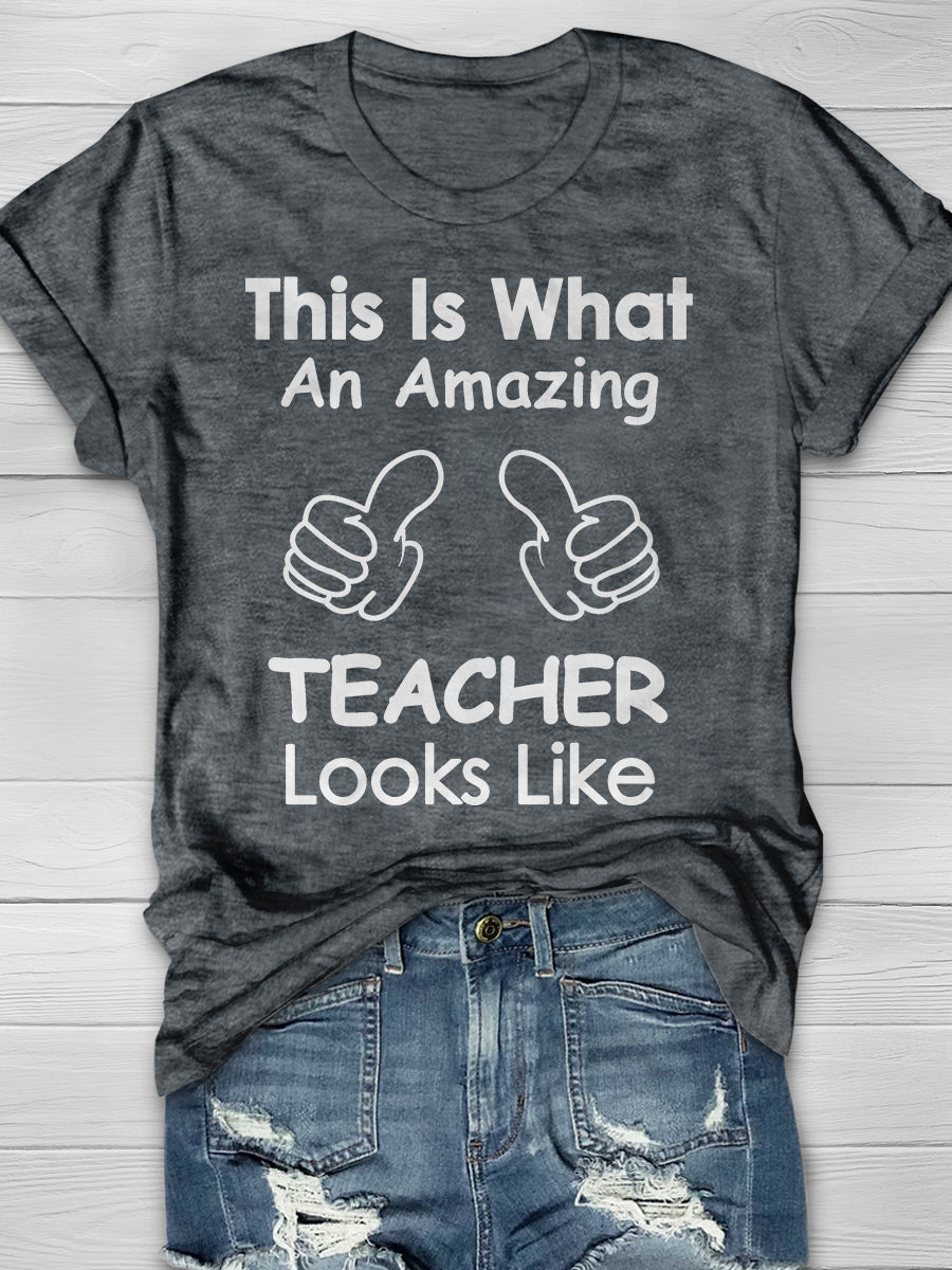 This Is What An Amazing Teacher Looks Like Print Graphic T-shirts