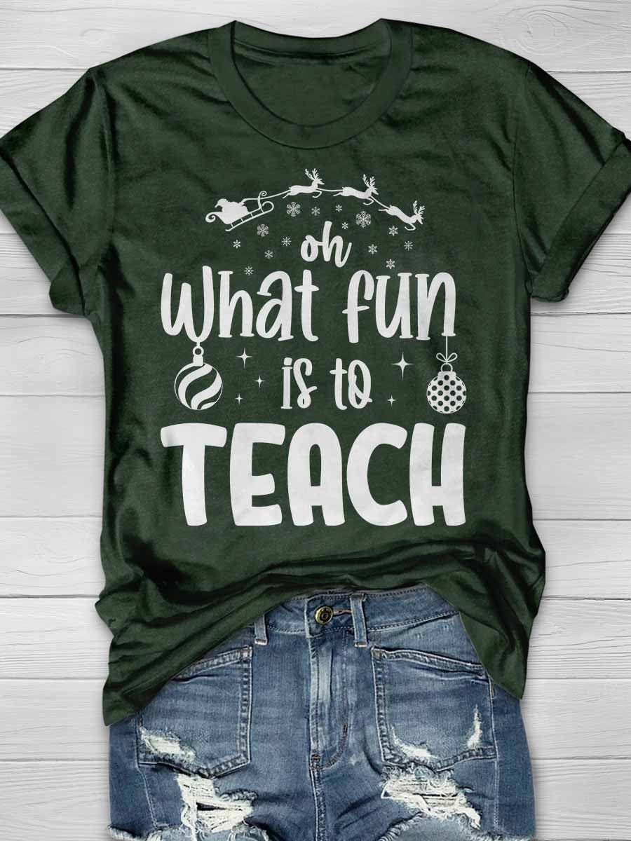 Oh What Fun Is to Teach Print Graphic T-shirts