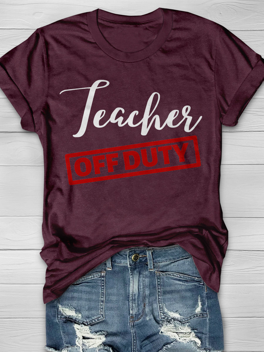 Teacher Off Duty Print Graphic T-shirts