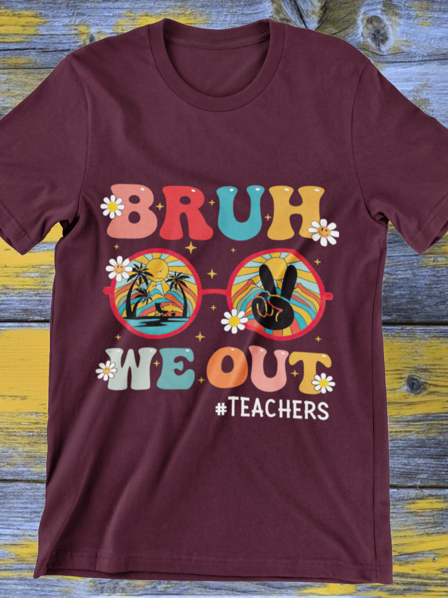 Bruh We Out Teachers Graphic T-shirt