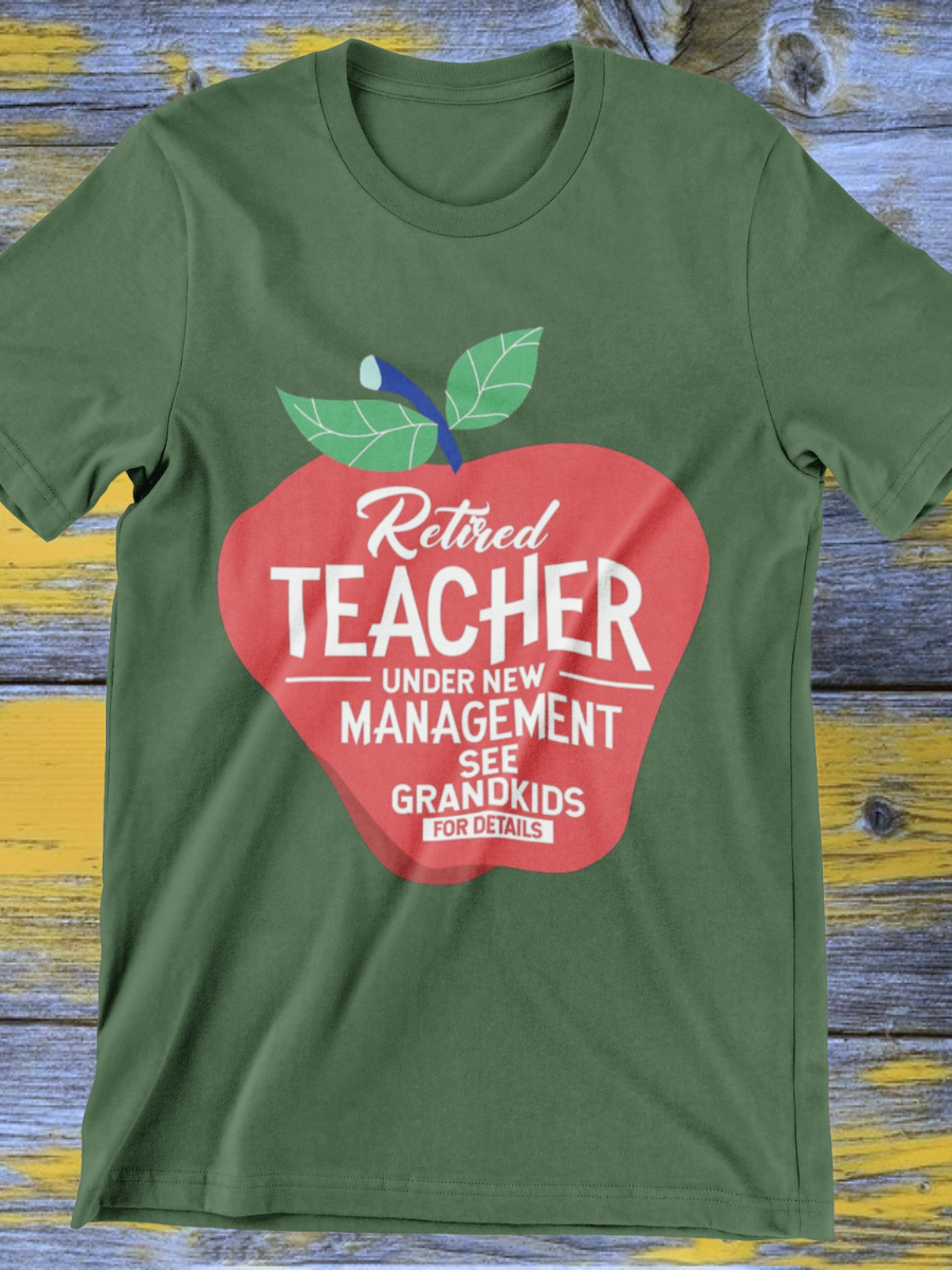 Retired Teacher Under New Management Graphic T-shirt