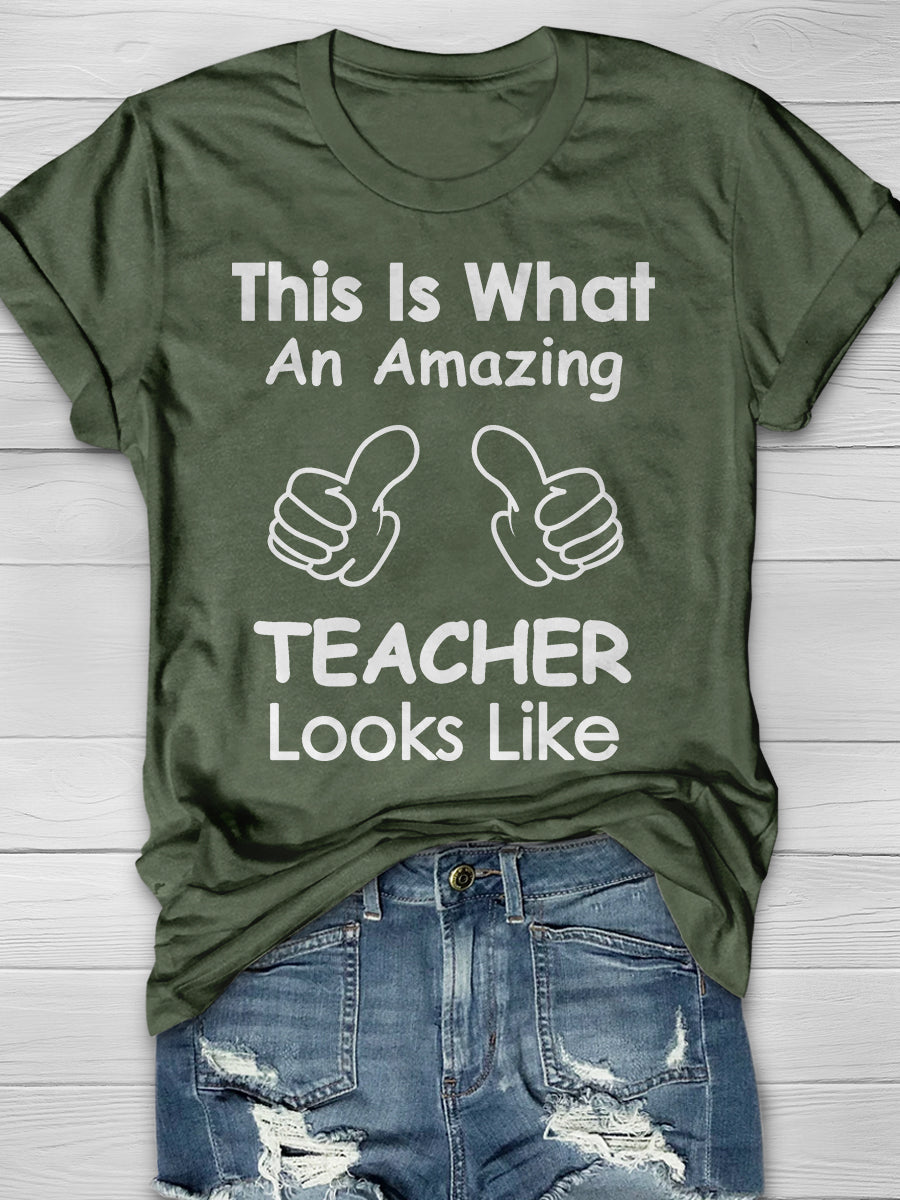 This Is What An Amazing Teacher Looks Like Print Graphic T-shirts