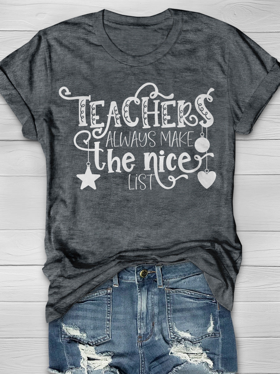 Teachers Always Make The Nice List Print Graphic T-shirts