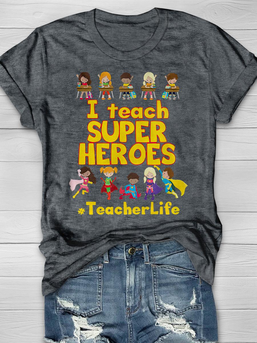 I Teach Super Heroes Print Graphic T-shirts