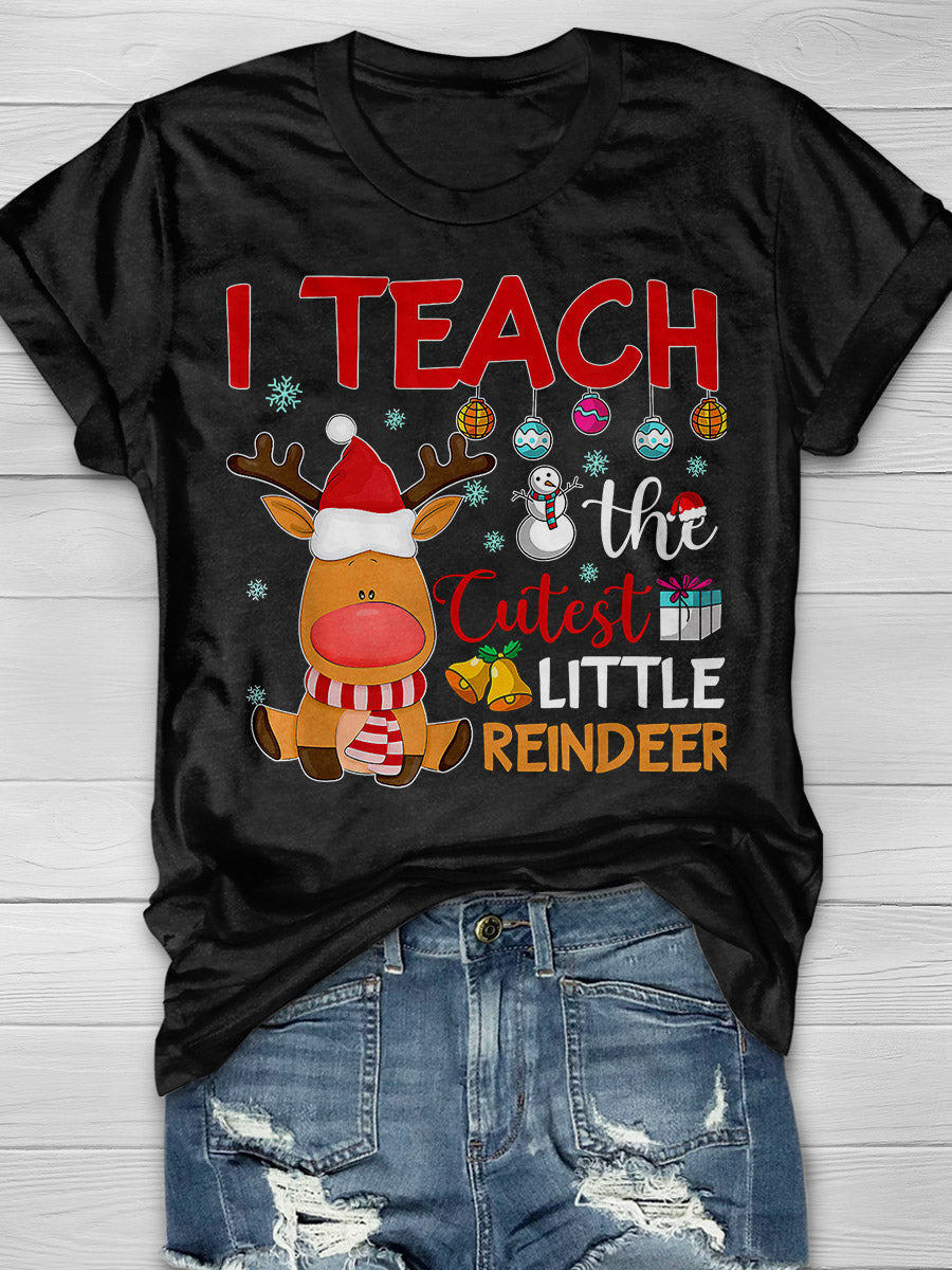 I Teach the Cutest Little Reindeer Print Graphic T-shirts