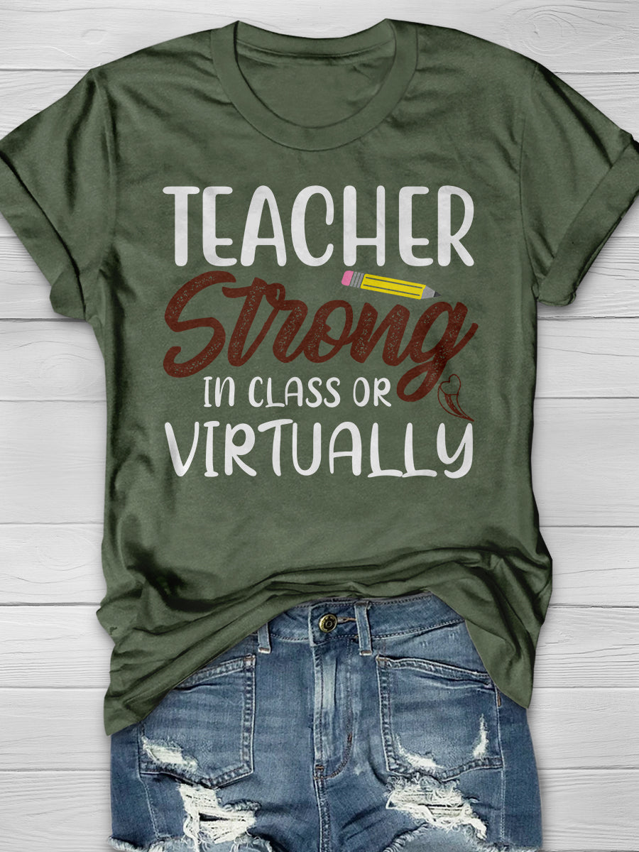 Teacher Strong In Class Or Virtually Print Graphic T-shirts