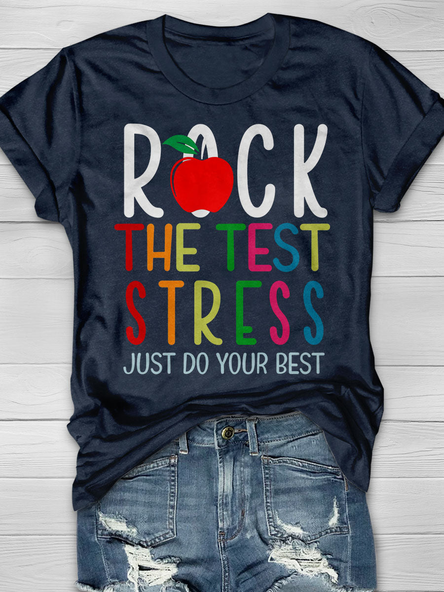Rock The Test Stress Testing Day Just Do Your Best Print Graphic T-shirts