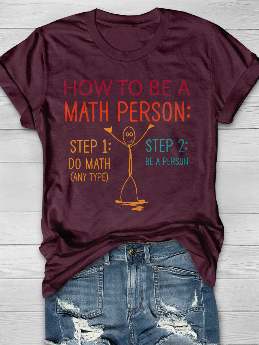 How To Be A Math Person Print Graphic T-shirts