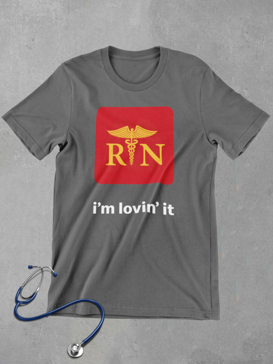 RN I'm Lovin' It Nurse Graphic T-shirt