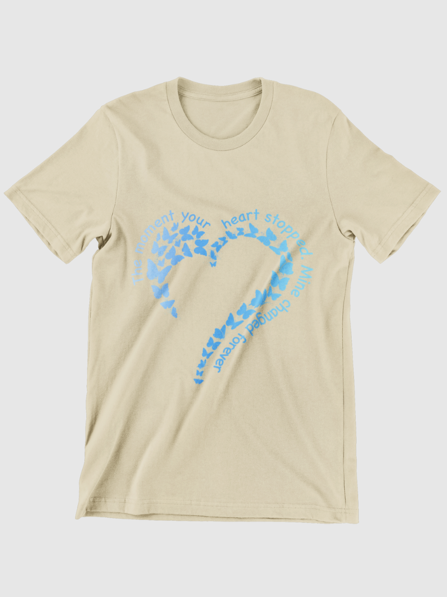 The Moment Your Heart Stopped. Mine Changed Forever Graphic T-shirt