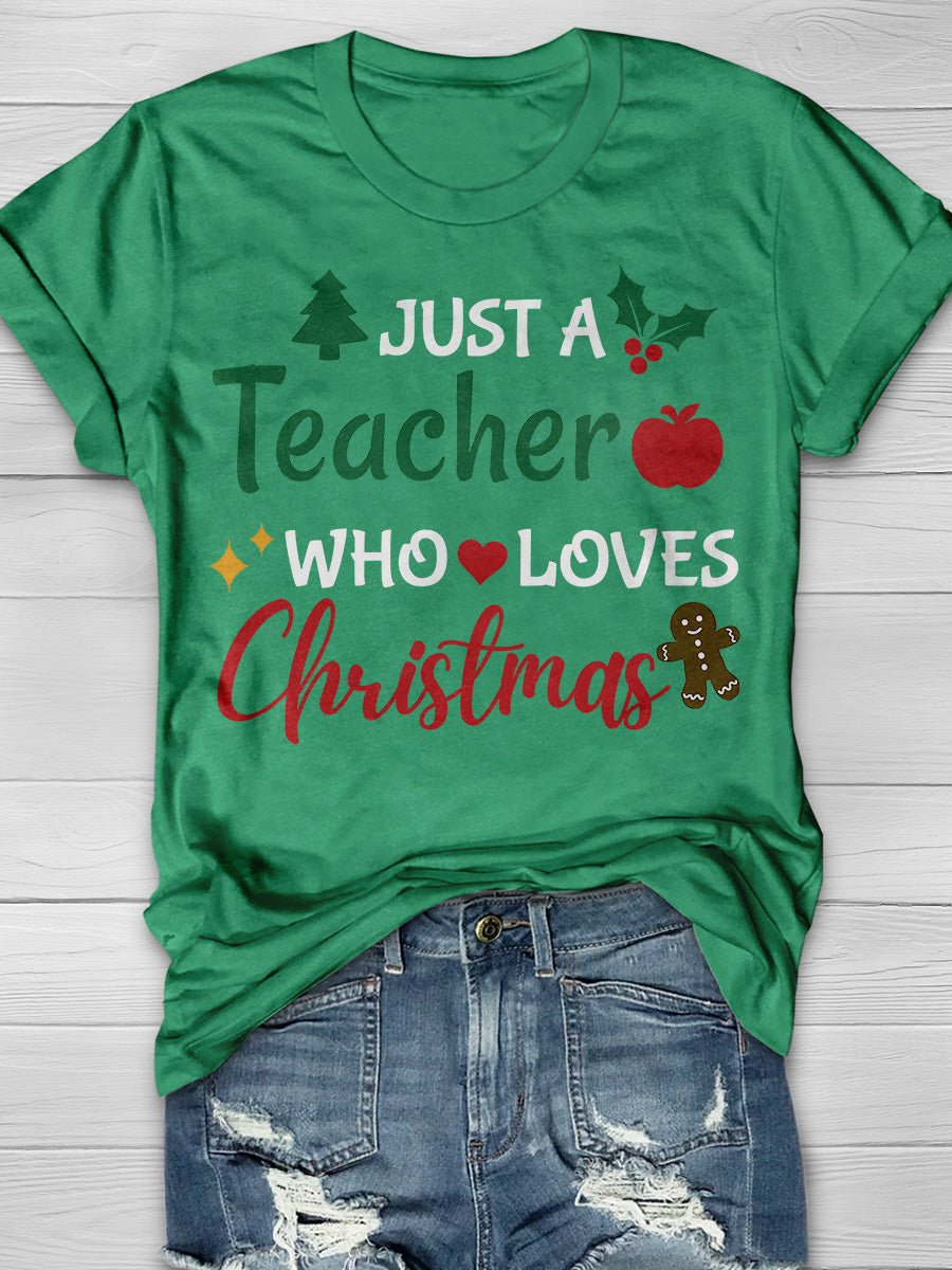 Just a Teacher who Loves Christmas Print Graphic T-shirts