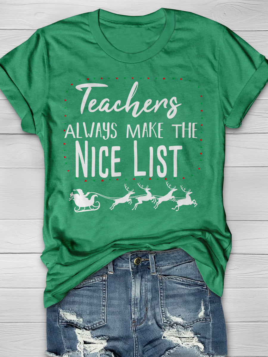 Teachers Always Make The Nice List Print Graphic T-shirts