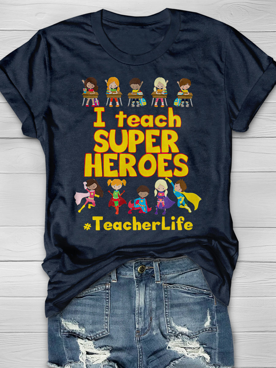 I Teach Super Heroes Print Graphic T-shirts