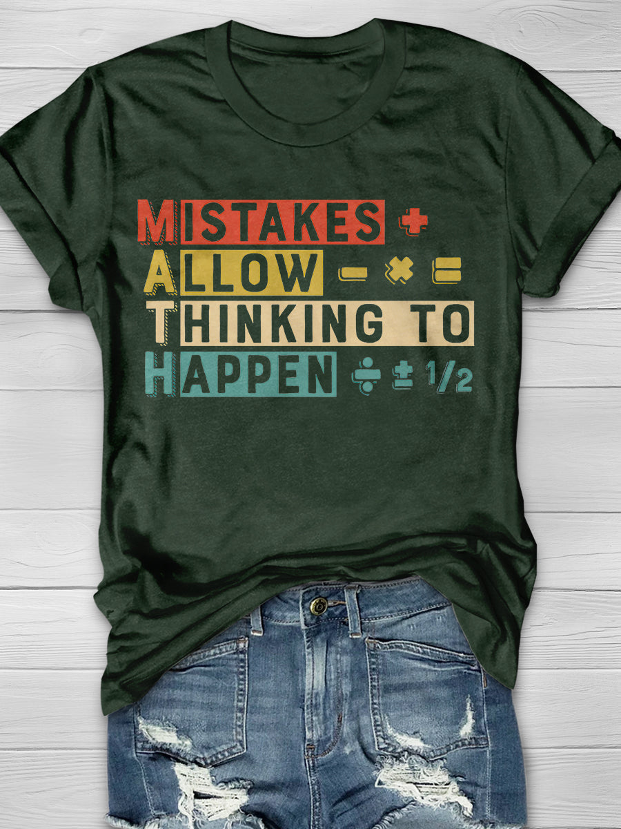 Mistakes Allow Thinking To Happen Print Graphic T-shirts