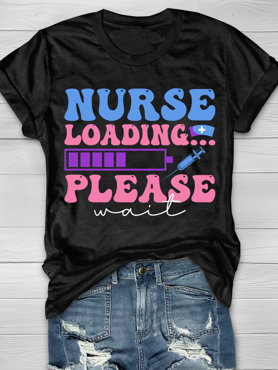 Nurse Loading Please Graphic T-shirts