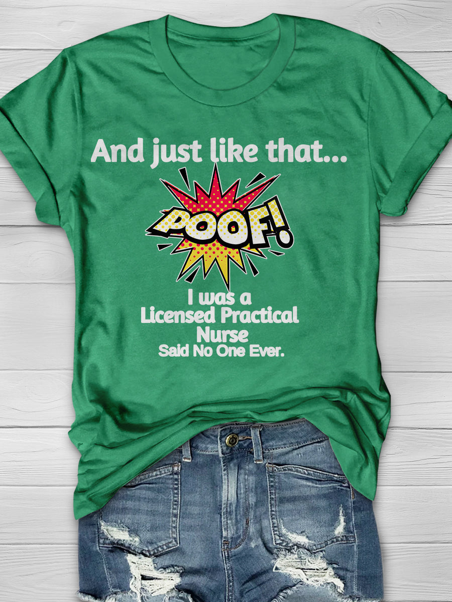 And just like that I Was A Licensed Practical Nurse Said No One Ever Print Short Sleeve T-shirt