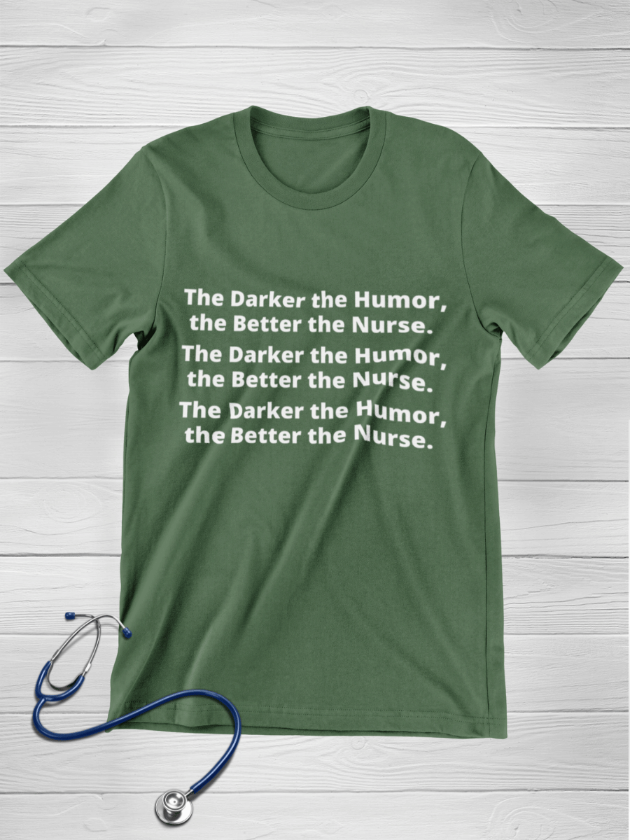 Darker Humor Better Nurse Graphic T-shirt