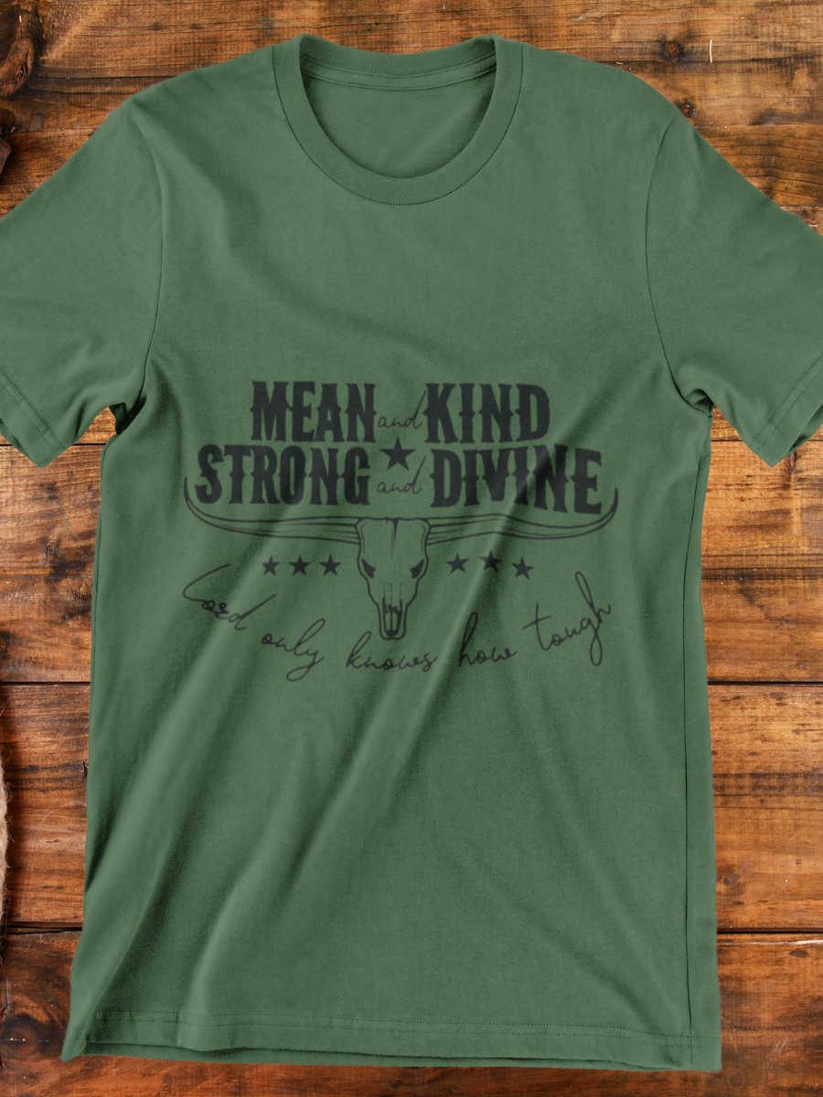 Mean and Kind Strong and drive Graphic T-shirt