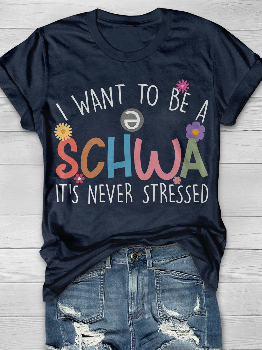I Want To Be A Schwa It's Never Stressed Graphic T-shirt