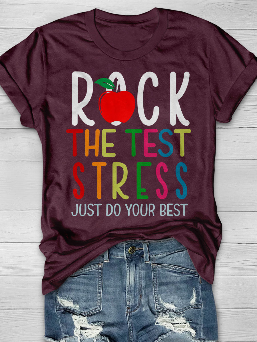 Rock The Test Stress Testing Day Just Do Your Best Print Graphic T-shirts
