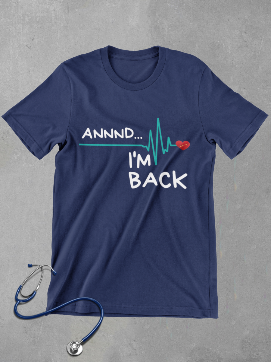 I'm Back Heartbeat Nurse Graphic T-shirt
