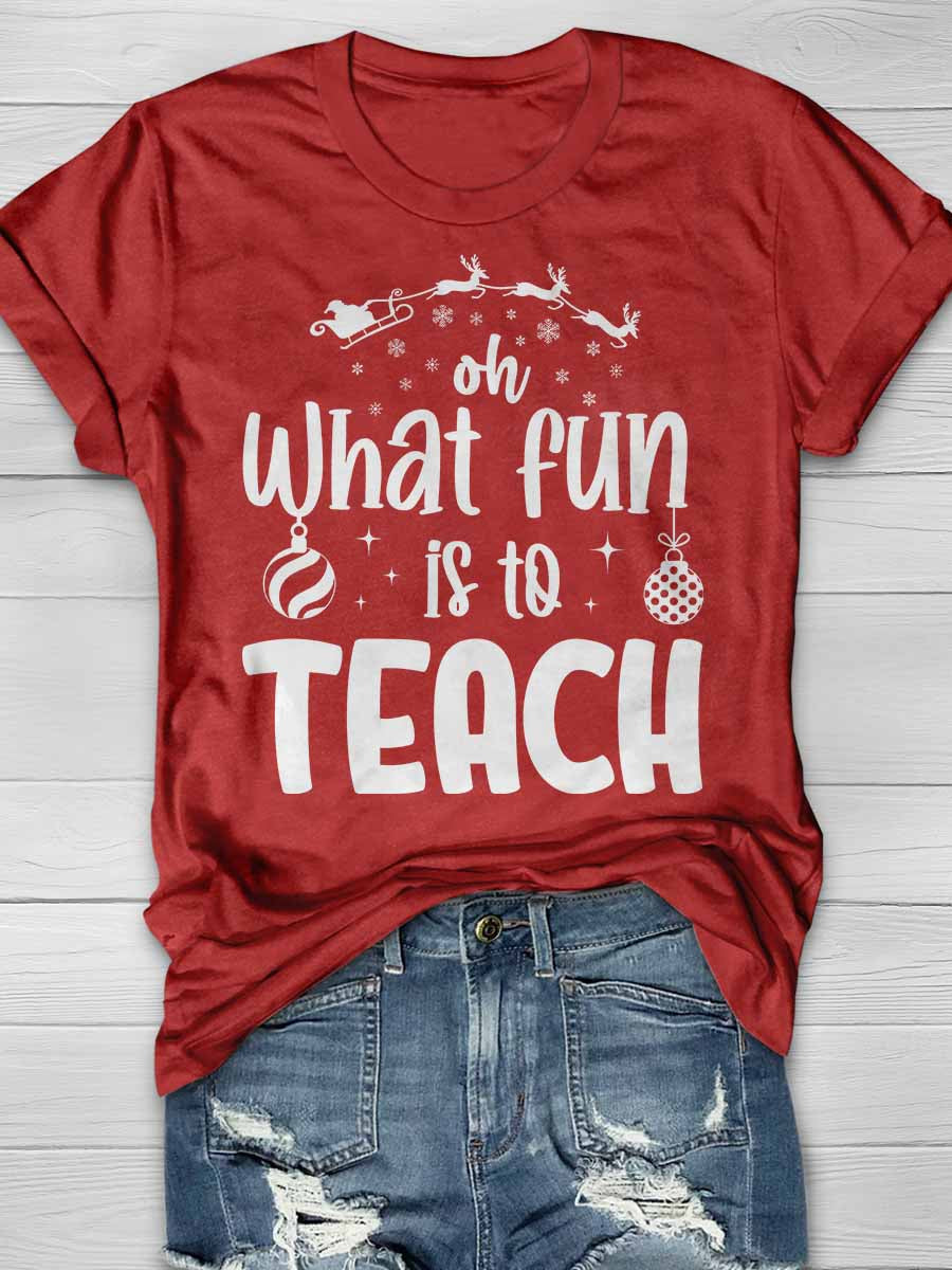 Oh What Fun Is to Teach Print Graphic T-shirts
