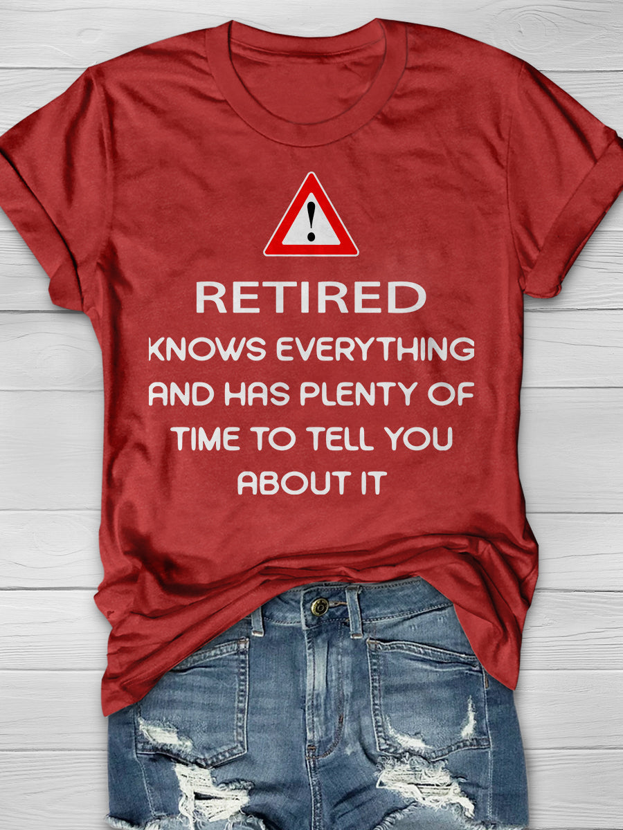 Warning Retired Knows Everything And Has Plenty Of Time To Tell You About It Print Graphic T-shirts
