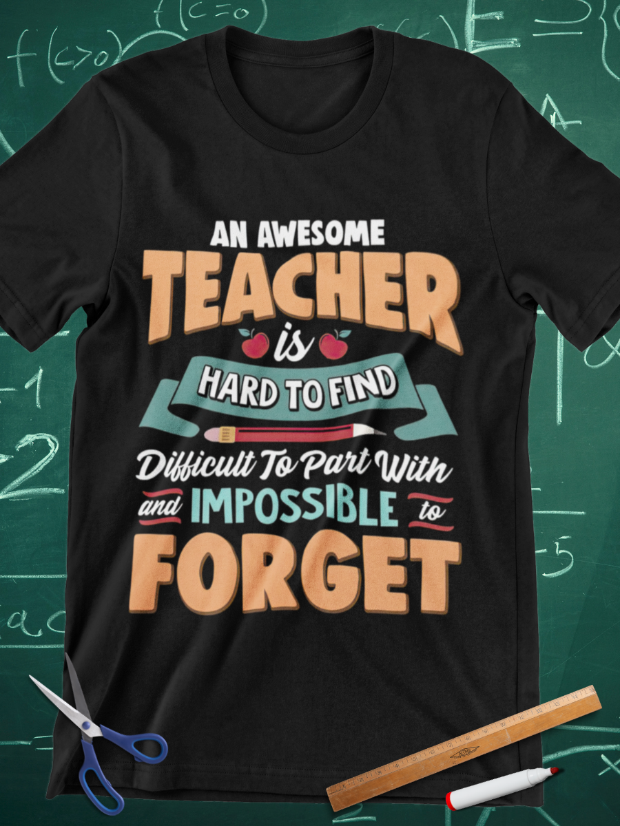 An Awesome Teacher Is Hard To Find Graphic T-shirt