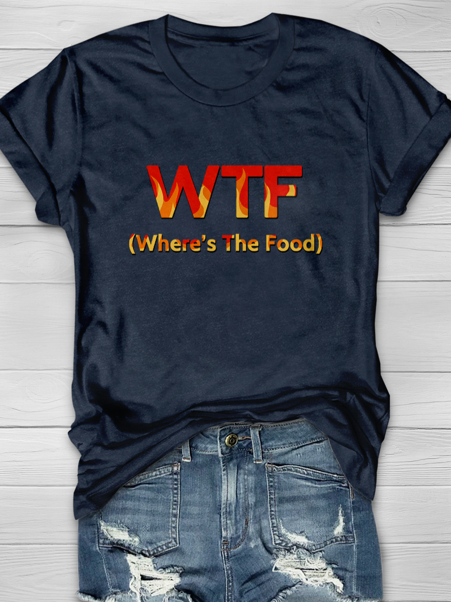 WTF Where's The Food Slogan T-shirts
