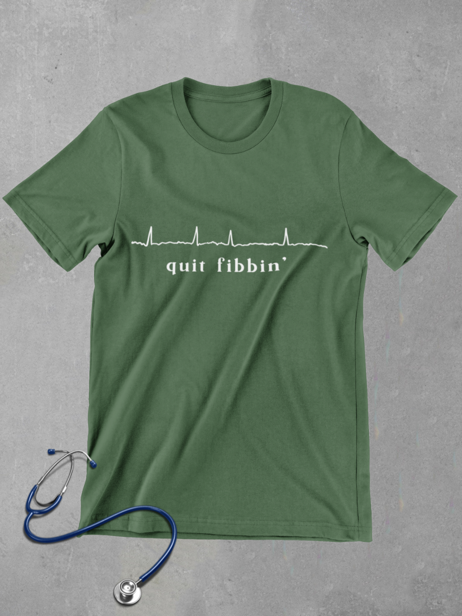 Quit Fibbin’ Nurse Graphic T-shirt
