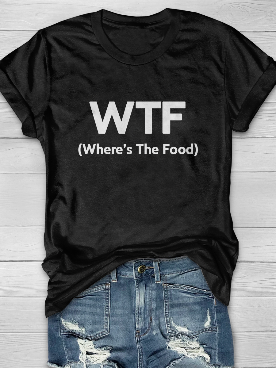 WTF Where's The Food Slogan T-shirts