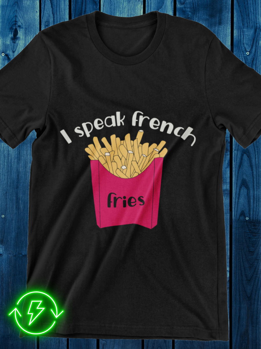 I Speak French Fries Graphic T-shirt