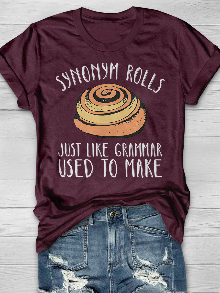Synonym Rolls Just Like Grammar Used To Make Print Graphic T-shirts