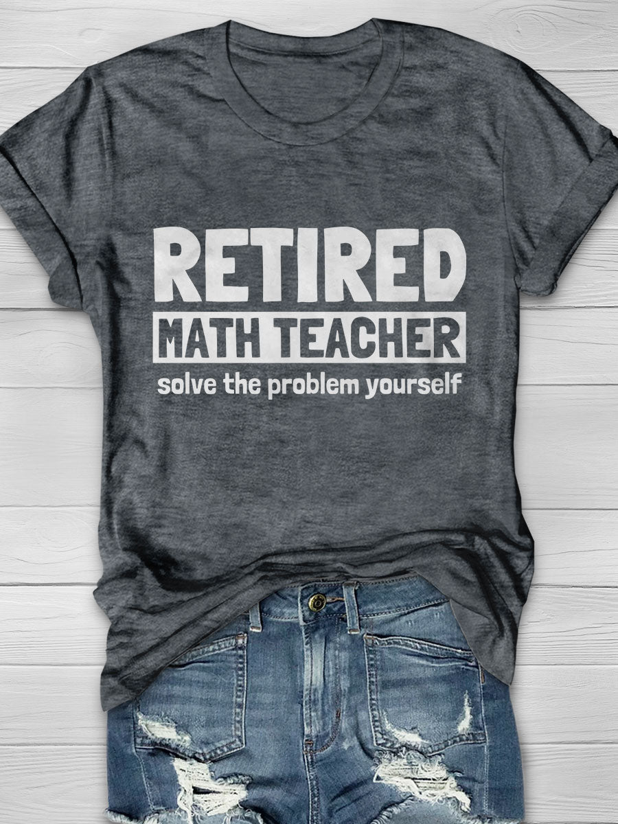 Retired Math Teacher Print Graphic T-shirts