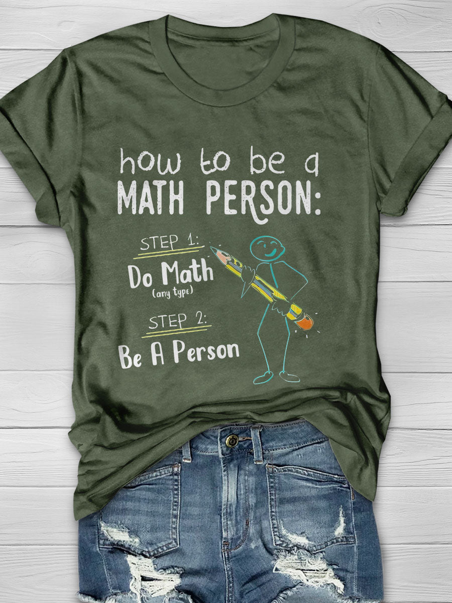 How To Be A Math Person Teacher Mathematics Print Short Sleeve T-shirt