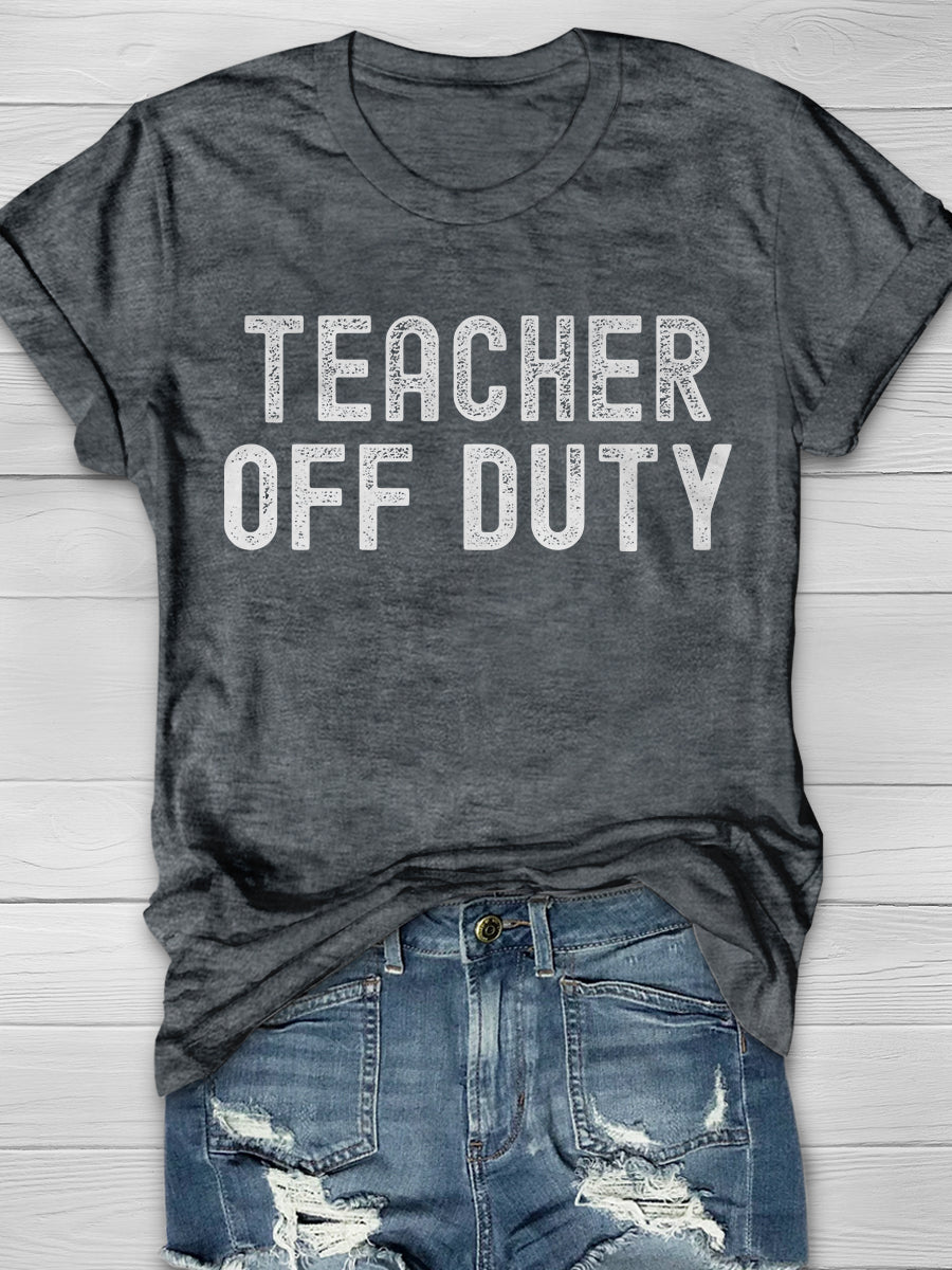 Teacher Off Duty Print Graphic T-shirts