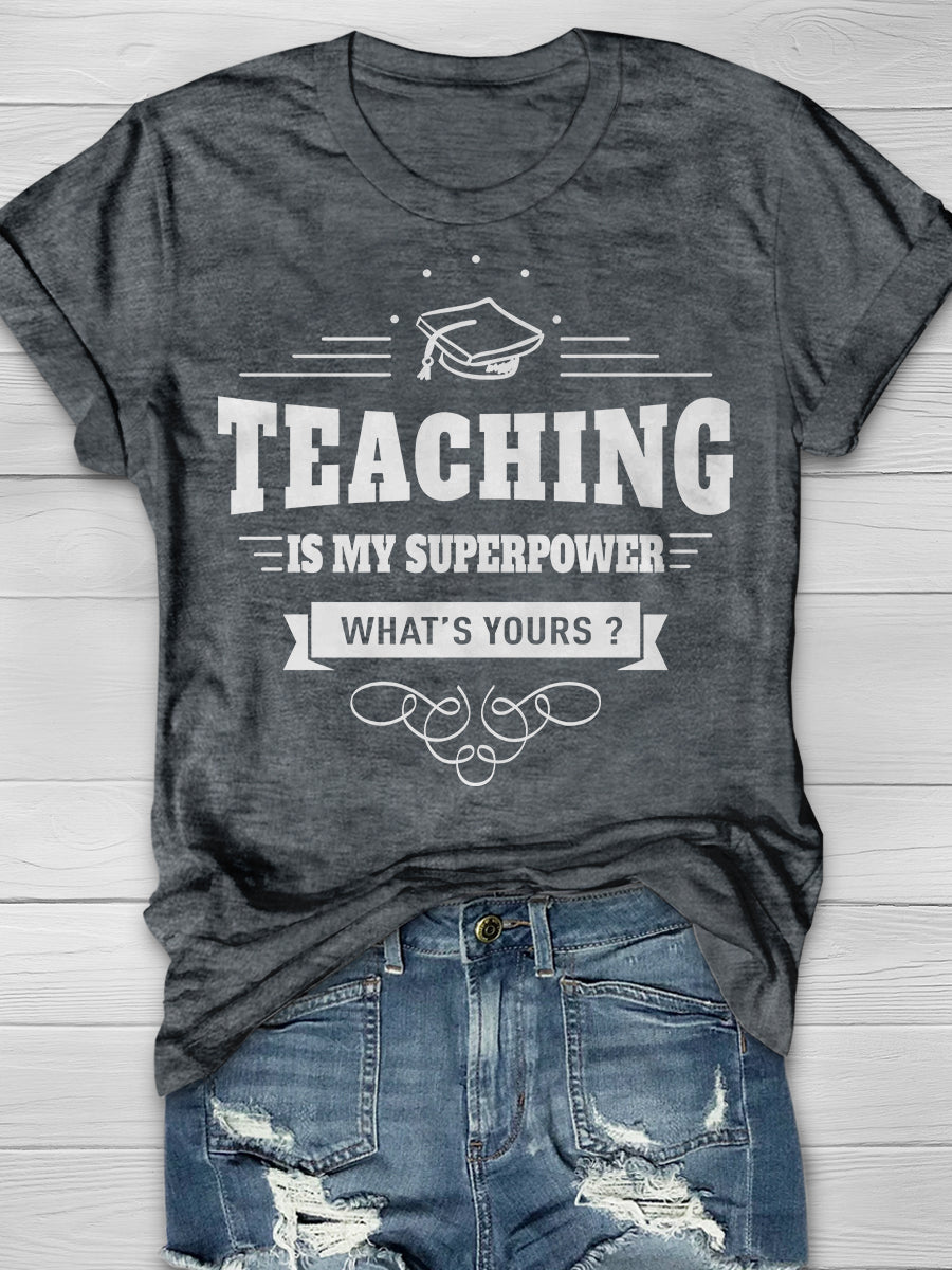 Teaching Is My Super power What's Yours? Print Graphic T-shirts