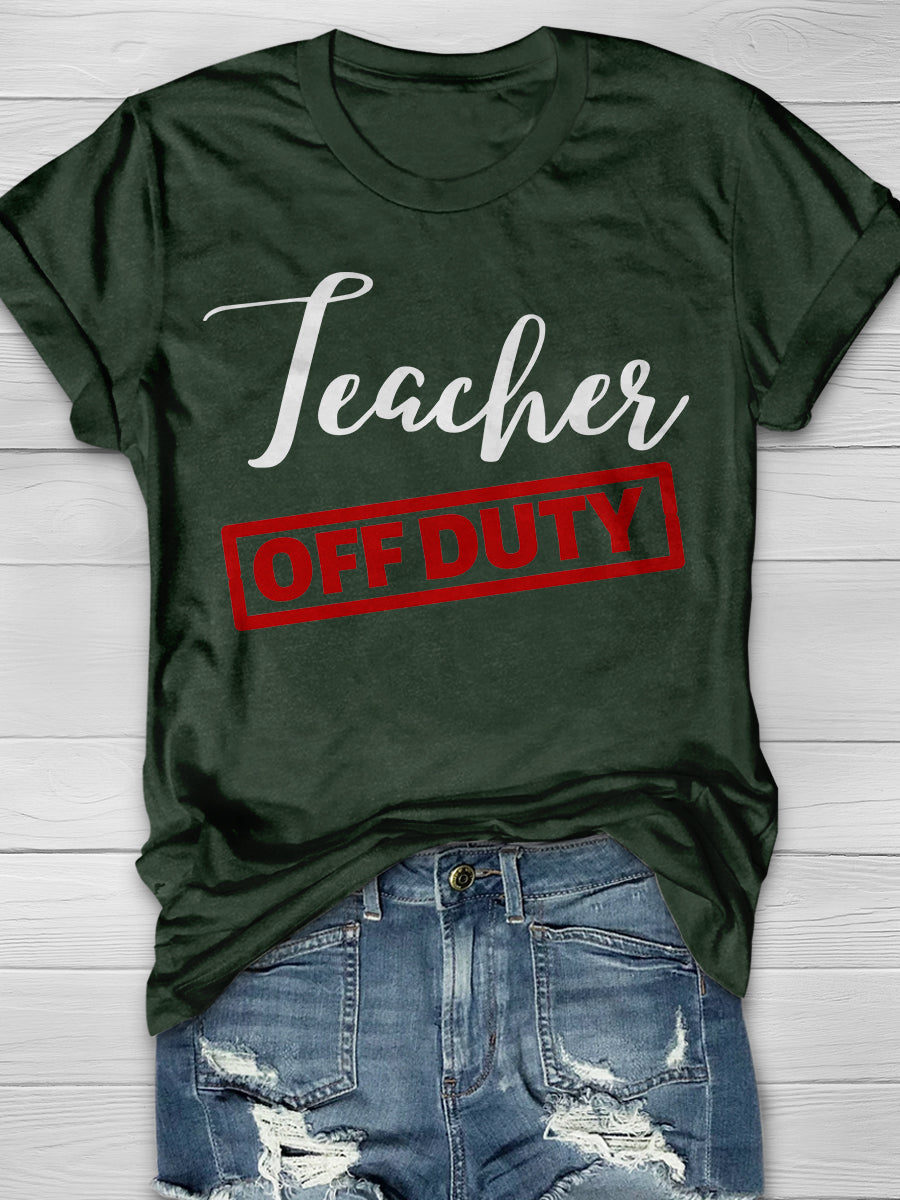 Teacher Off Duty Print Graphic T-shirts